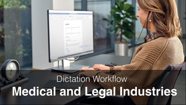 Dictation Workflow for Medical and Legal Industries